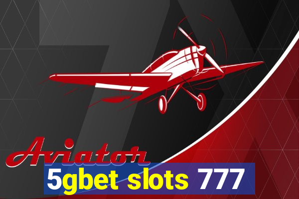 5gbet slots 777